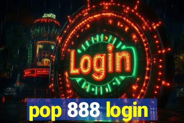 pop 888 login